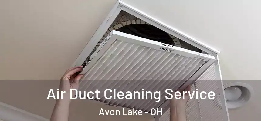 Air Duct Cleaning Service Avon Lake - OH