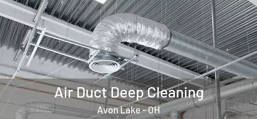  Air Duct Deep Cleaning Avon Lake - OH