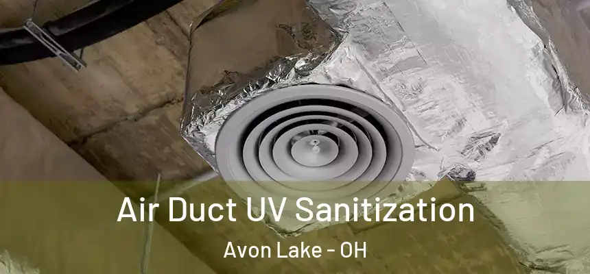 Air Duct UV Sanitization Avon Lake - OH