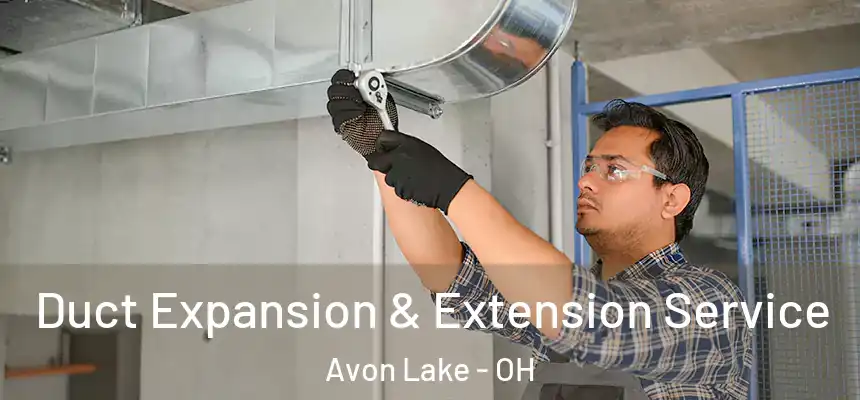 Duct Expansion & Extension Service Avon Lake - OH