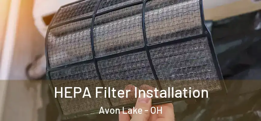  HEPA Filter Installation Avon Lake - OH