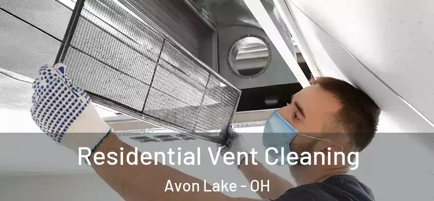  Residential Vent Cleaning Avon Lake - OH